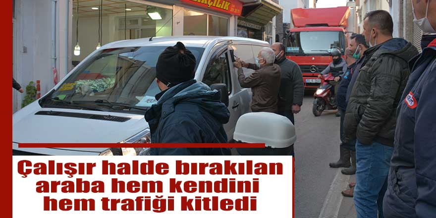 Çalışır halde bırakılan araba hem kendini hem trafiği kitledi