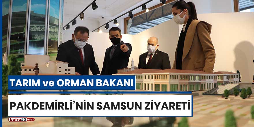 Tarım ve Orman Bakanı Pakdemirli'nin Samsun ziyareti