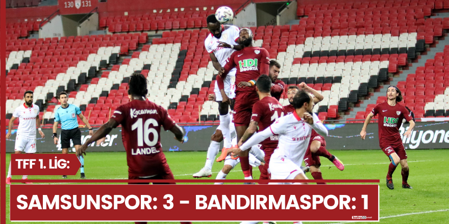 TFF 1. Lig: Samsunspor: 3 - Bandırmaspor: 1