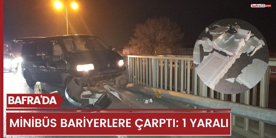 Minibüs bariyerlere çarptı: 1 yaralı