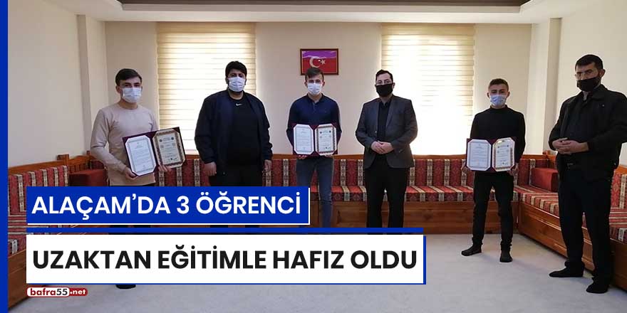 Alaçam'da 3 öğrenci uzaktan eğitimle hafız oldu