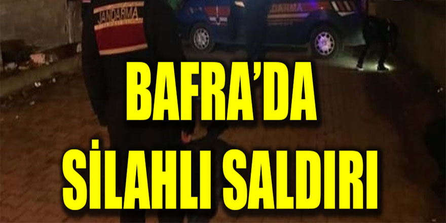 BAFRA'DA, TÜTÜN TÜCCARINA SİLAHLI SALDIRI