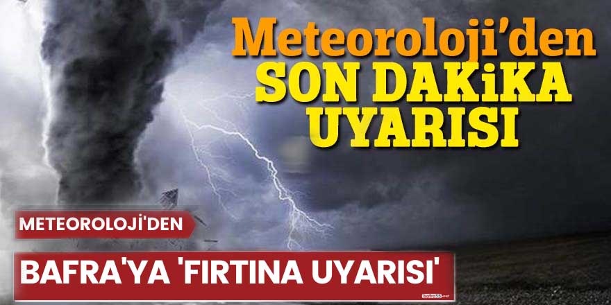 Meteoroloji’den Bafra'ya fırtına uyarısı!