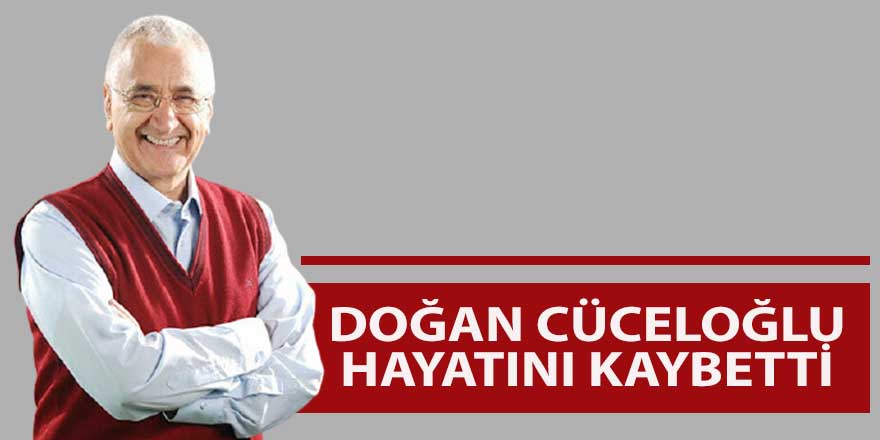 Psikolog Doğan Cüceloğlu hayatını kaybetti