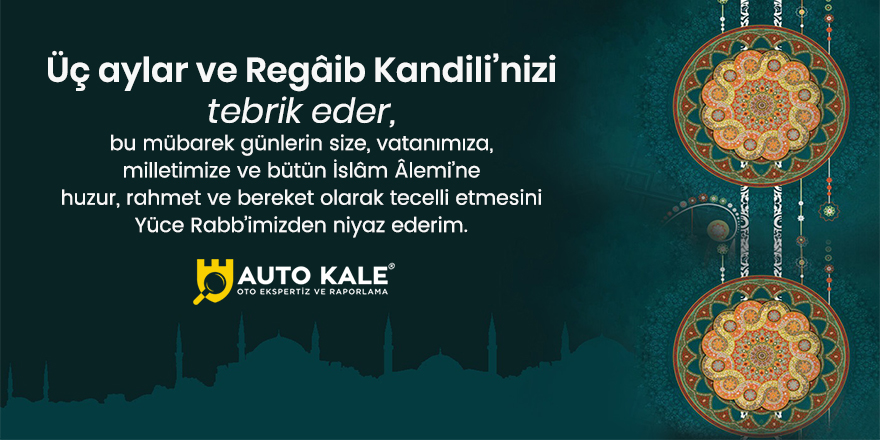 Auto Kale'nin Regaip Kandili mesajı