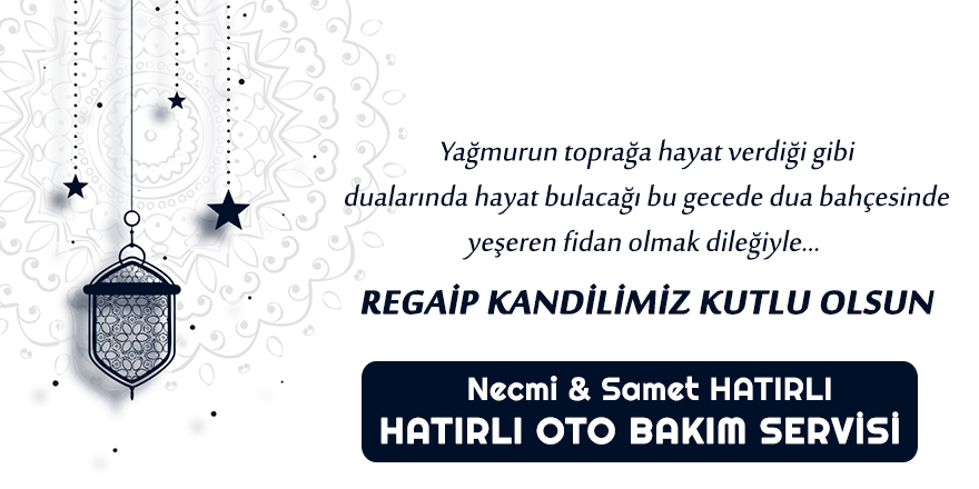 Hatırlı Oto Bakım Servisi'nin Regaip Kandili mesajı