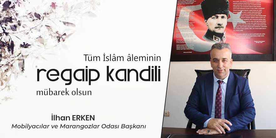 İlhan Erken’in Regaip Kandili Mesajı