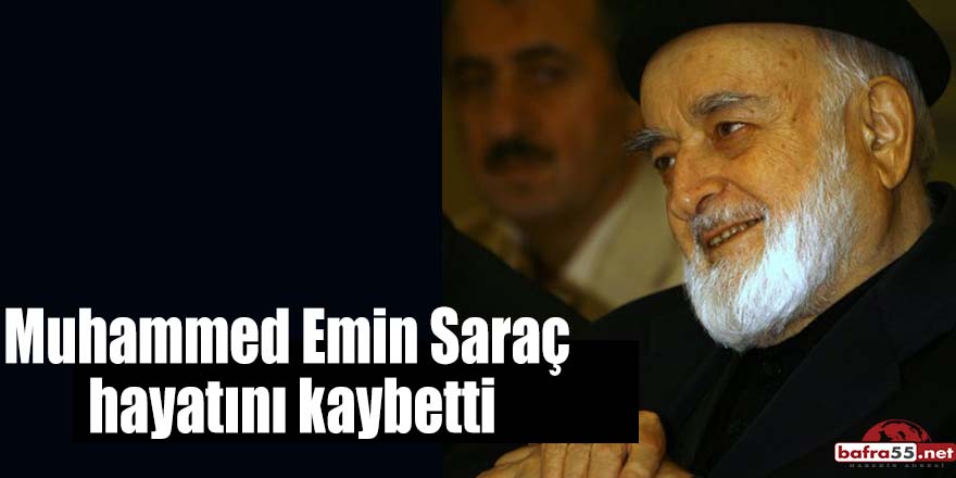 Muhammed Emin Saraç hayatını kaybetti