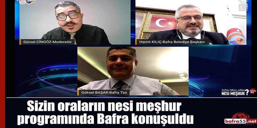 Sizin oraların nesi meşhur programında Bafra konuşuldu