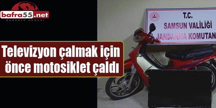 Televizyon çalmak için önce motosiklet çaldı