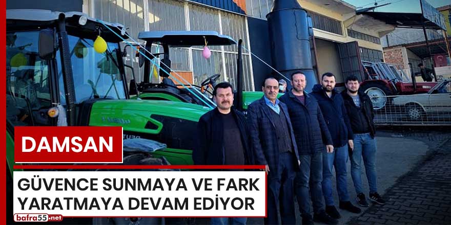 Damsan güvence sunmaya ve fark yaratmaya devam ediyor