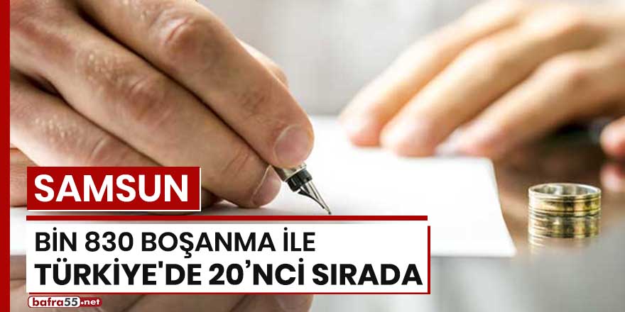 Samsun bin 830 boşanma ile Türkiye'de 20'nci sırada