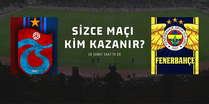 Trabzonspor-Fenerbahçe maçını kim kazanır?