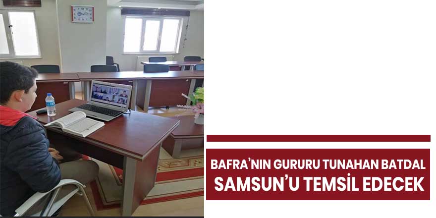 Bafra’nın Gururu Tunahan Batdal Samsun’u temsil edecek