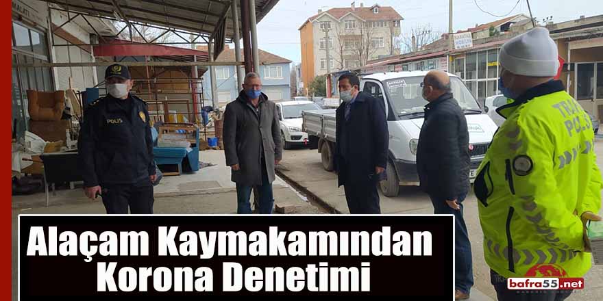 Alaçam Kaymakamından Korona Denetimi