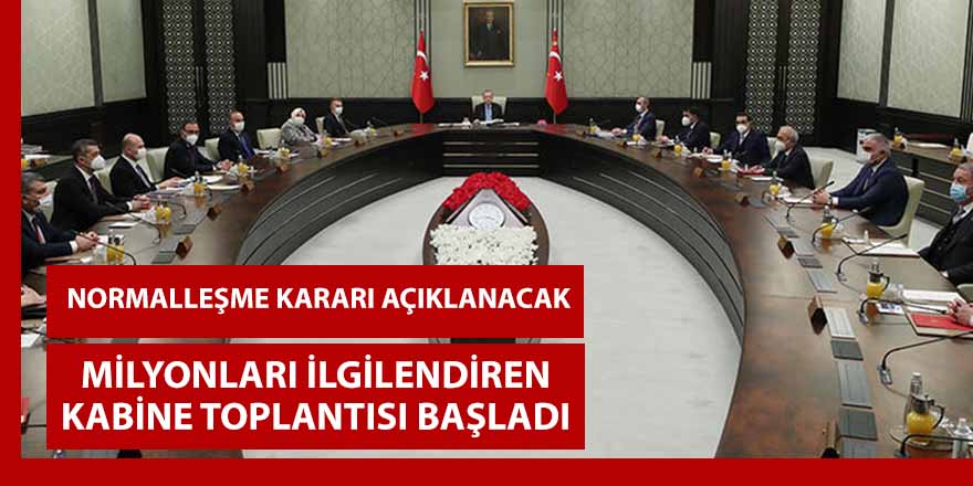 Milyonları ilgilendiren kabine toplantısı başladı