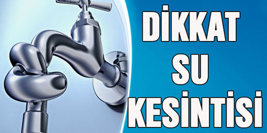 Dikkat su kesintisi