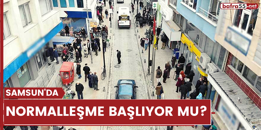 Yeni normalleşme başladı! Samsun yüksek riskli iller arasında...