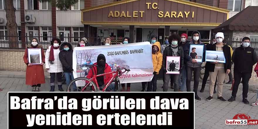 Bafra’da görülen dava yeniden ertelendi