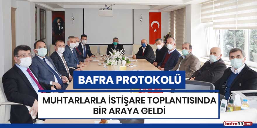 Bafra Protokolü muhtarlarla istişare toplantısında bir araya geldi