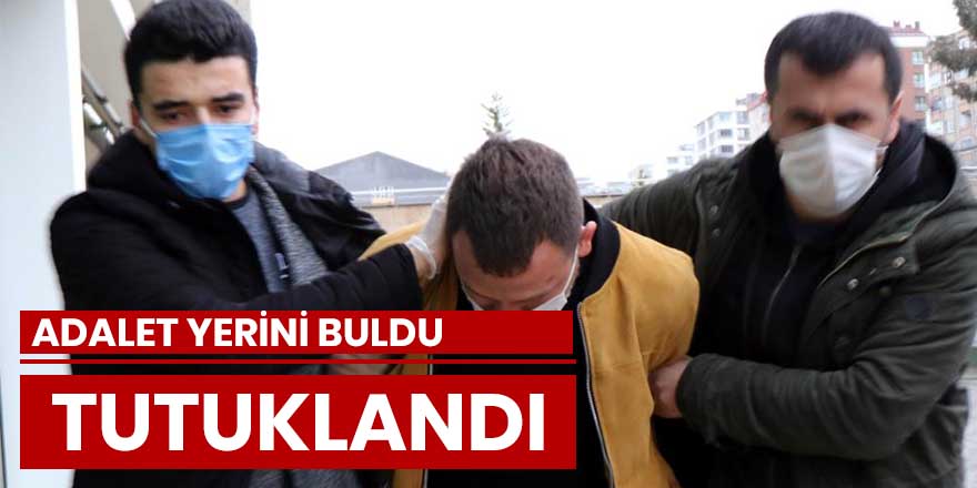 Adalet yerini buldu, Tutuklandı