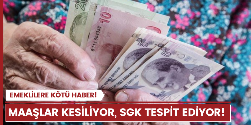 Emeklilere kötü haber! Maaşlar kesiliyor..