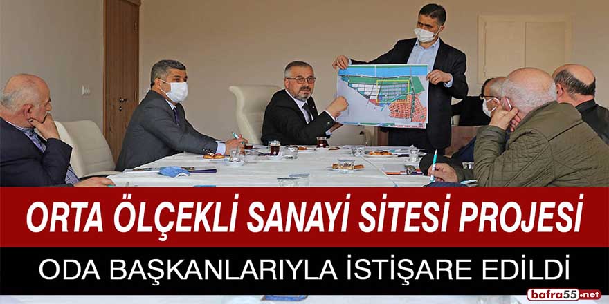 Bafra’da Orta Ölçekli Sanayi Sitesi projesi oda başkanlarıyla istişare edildi