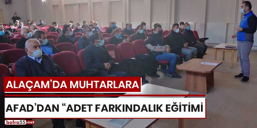 Alaçam'da muhtarlara Afad'dan 'Adet farkındalık eğitimi'