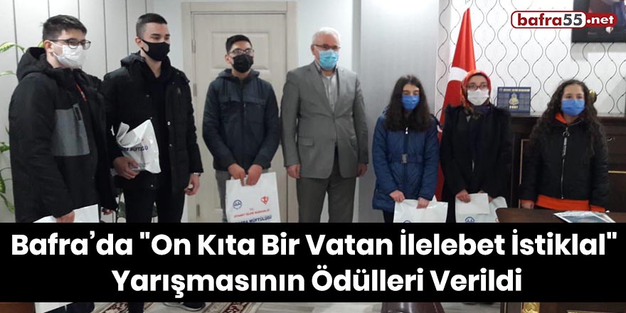 Bafra’da "On Kıta Bir Vatan İlelebet İstiklal" Yarışmasının Ödülleri Verildi