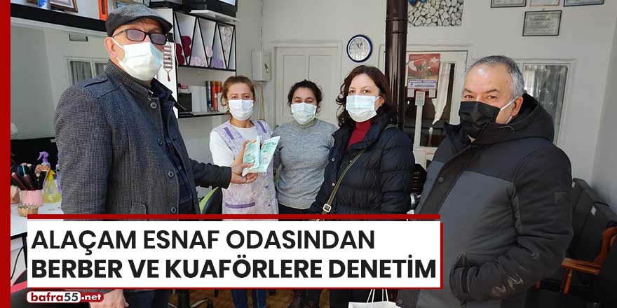 Alaçam esnaf odasından berber ve kuaförlere denetim