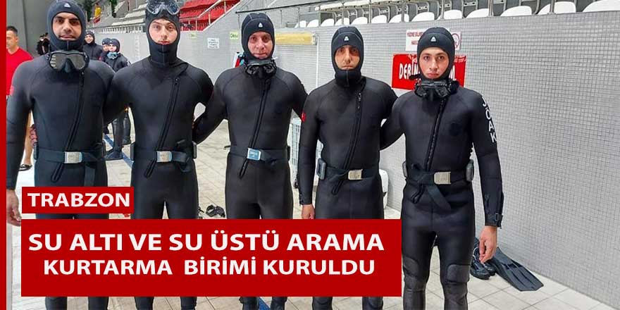 Trabzon'da su altı ve su üstü arama kurtarma birimi kuruldu