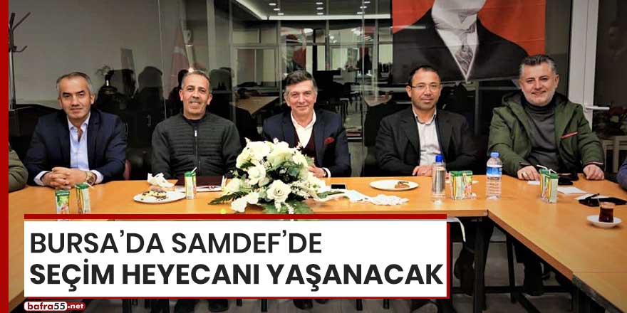 Bursa SAMDEF'te seçim heyecanı yaşanacak