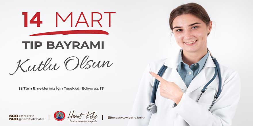 BAŞKAN KILIÇ’IN 14 MART TIP BAYRAMI MESAJI