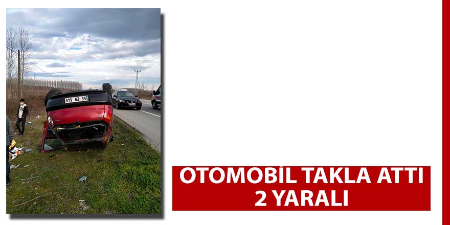 Samsun'da otomobil takla attı: 2 yaralı