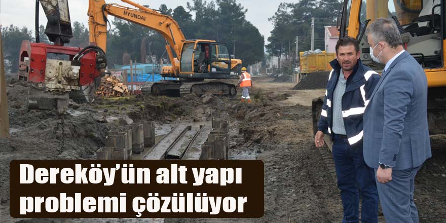 Dereköy’ün alt yapı problemi çözülüyor