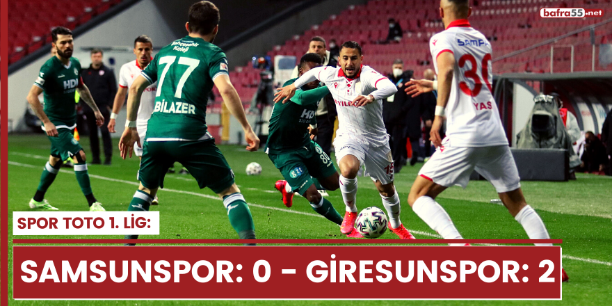 Spor Toto 1. Lig: Samsunspor: 0 - Giresunspor: 2