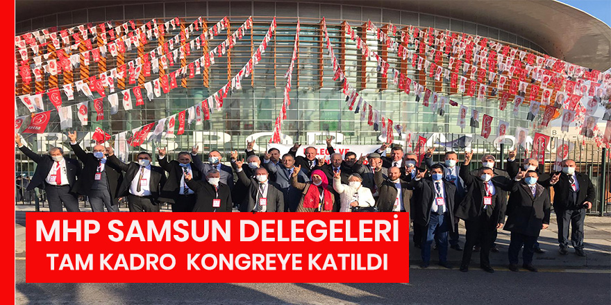 Samsun MHP tam kadrokongredeydi,