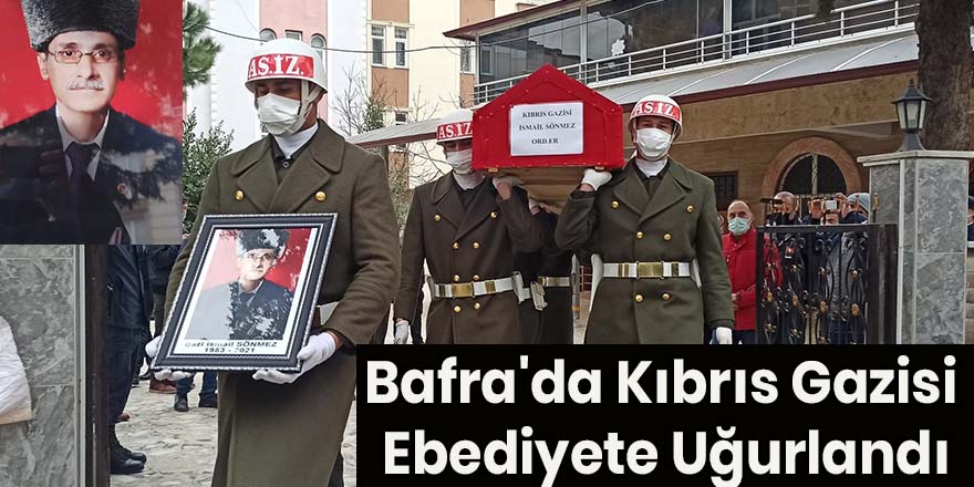 Bafra'da Kıbrıs Gazisi Ebediyete Uğurlandı