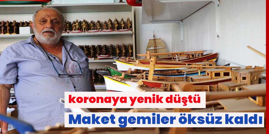 Maket gemiler öksüz kaldı