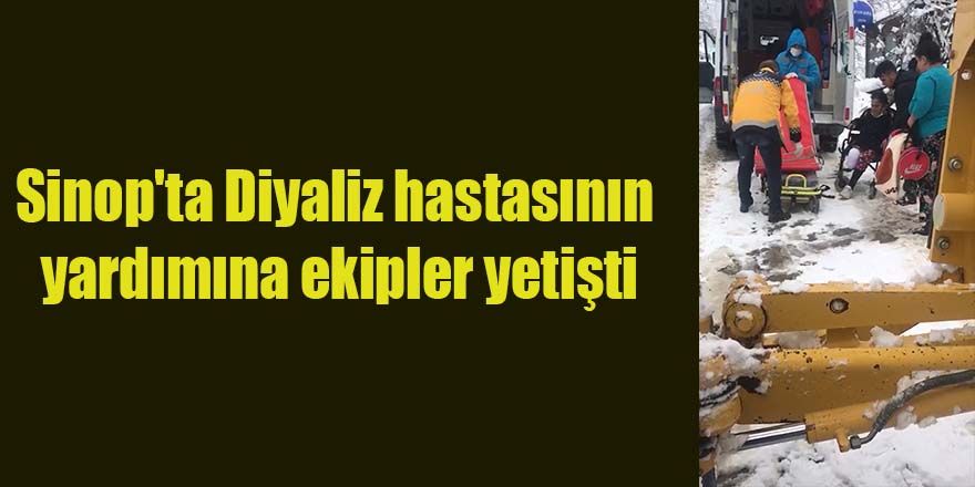 Sinop'ta Diyaliz hastasının yardımına ekipler yetişti