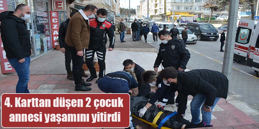 4. Karttan düşen 2 çocuk annesi yaşamını yitirdi