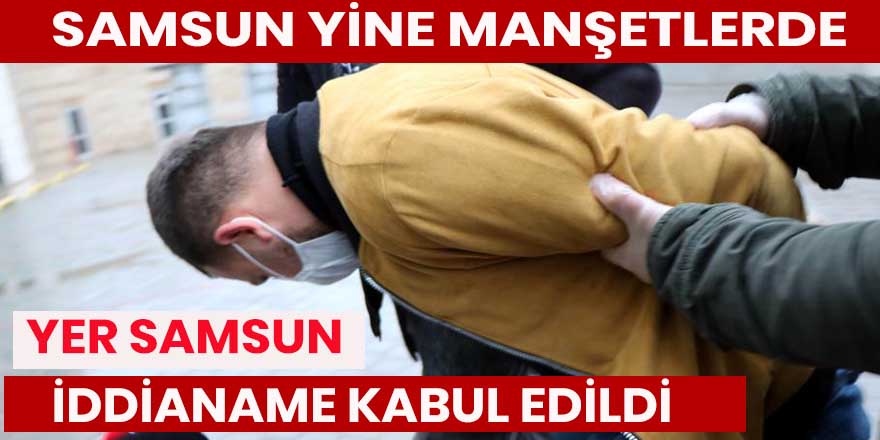 Samsun'daki kadına şiddet olayının iddianamesi kabul edildi