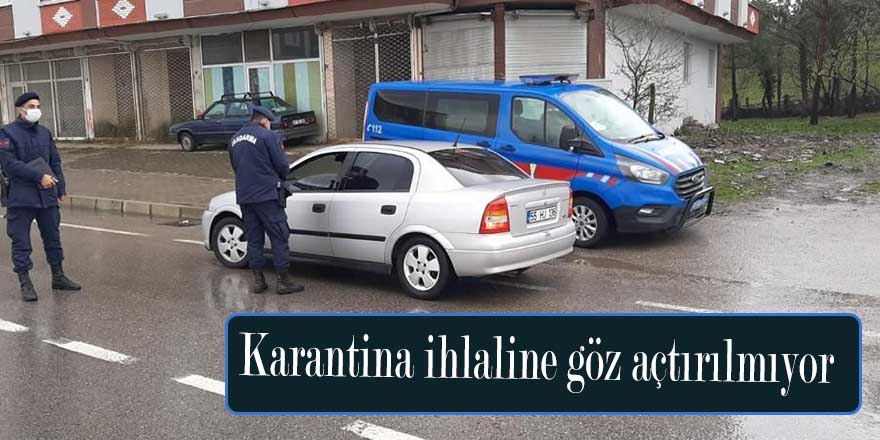 Karantina ihlaline göz açtırılmıyor