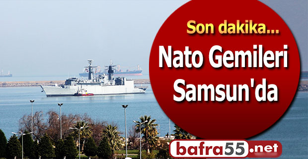Nato Gemileri Samsun'da