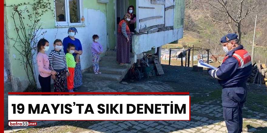 19 Mayıs'ta sıkı denetim