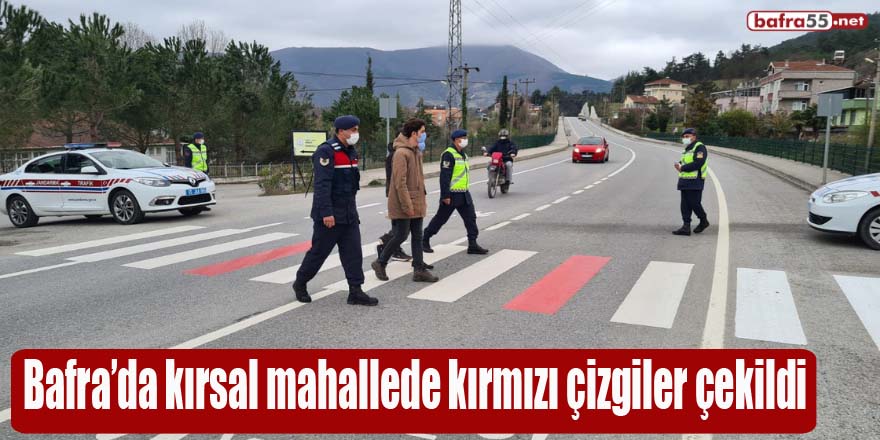 Bafra'da Kırsal mahallede kırmızı çizgiler çekildi