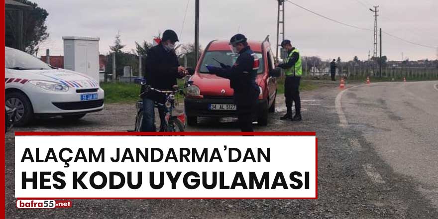 Alaçam jandarmadan HES kodu uygulaması