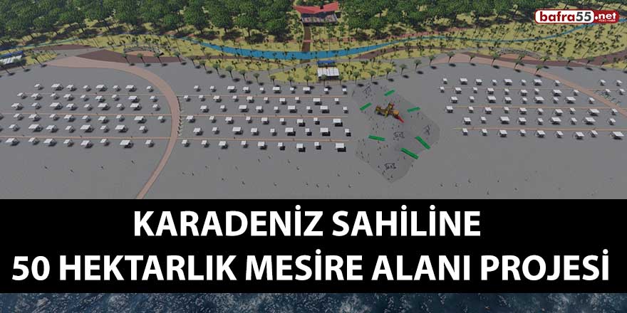 Karadeniz Sahiline 50 Hektarlık Mesire Alanı Projesi