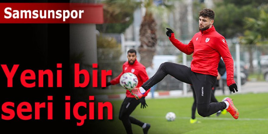 Samsunspor yeni seri peşinde