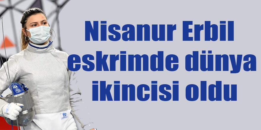 Nisanur Erbil  dünya ikincisi oldu